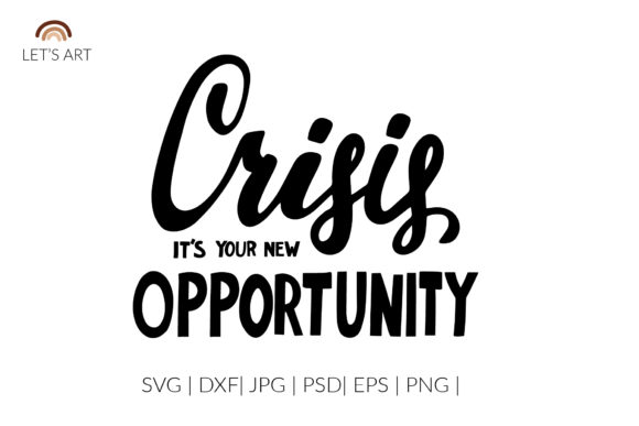 Crisis It's Your New Opportunity SVG - A Powerful Graphic Asset