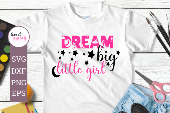 Dream Big Little Girl Graphics for Crafts