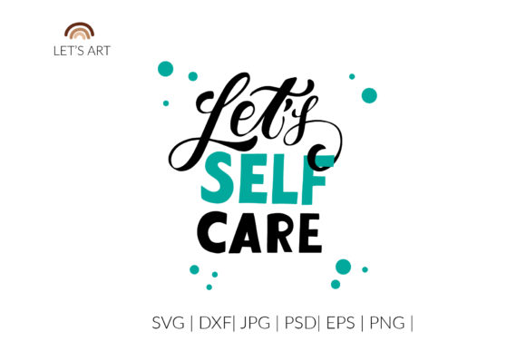 Let’s Self Care SVG: A Mental Health Graphic for Branding and Marketing