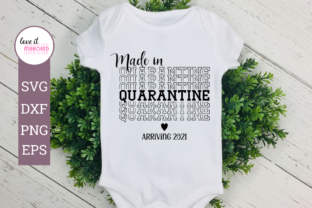 Made in Quarantine Arriving 2021 Graphics for Crafts and Content