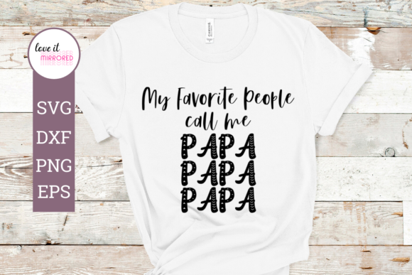 My Favorite People Call Me Papa Cut File for Crafts and Graphics