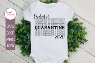 Product of Quarantine 2020 Cut File for Crafts and Graphics