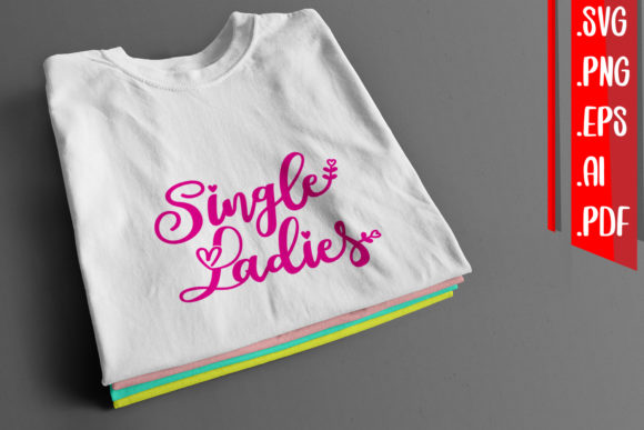 Single Ladies Graphic Design Asset for Crafts and Web Publishing